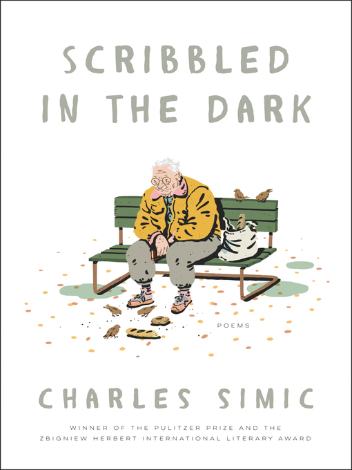 Title details for Scribbled in the Dark by Charles Simic - Available
